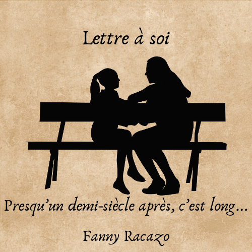 Presqu'un demi-siècle après, c'est long (Lettre à soi)